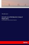Acts and Laws of His Majesties Colony of Rhode-Island