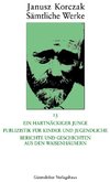 Ein hartnäckiger Junge. Publizistik für Kinder und Jugendliche. Berichte und Geschichten aus den Waisenhäusern