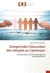 Comprendre l'éducation des refugiés au Cameroun