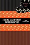 Reading Arab Women's Autobiographies