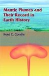 Mantle Plumes and their Record in Earth History