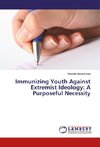Immunizing Youth Against Extremist Ideology: A Purposeful Necessity