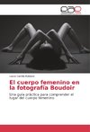 El cuerpo femenino en la fotografía Boudoir