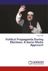 Political Propaganda During Elections: A Social Media Approach