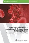 Performance capability evaluation of drug-protein binding studies