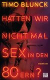 Hatten wir nicht mal Sex in den 80ern?