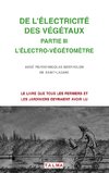 DE L'ELECTRICITE DES VEGETAUX - PARTIE III L'ELECTRO-VEGETOMETRE