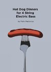 Hot Dog Dinners for 4 String Electric Bass