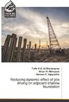 Reducing dynamic effect of pile driving on adjacent shallow foundation
