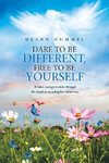 Dare to Be Different, Free to Be Yourself