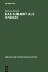 Das Subjekt als Grenze