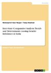 Inter-State Comparative Analysis. Trends and Determinants causing Gender Imbalance in India