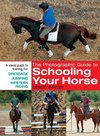 The Photographic Guide to Schooling Your Horse
