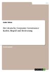 Der deutsche Corporate Governance Kodex. Begriff und Bedeutung