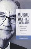 Murad Wilfried Hofmann - Deutschlands Geschenk an den Islam
