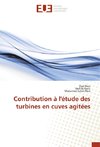 Contribution à l'étude des turbines en cuves agitées