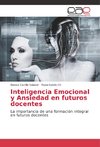 Inteligencia Emocional y Ansiedad en futuros docentes