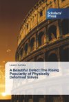 A Beautiful Defect:The Rising Popularity of Physically Deformed Slaves