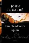 Le Carré, J: Ein blendender Spion