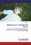 Adolescence: Should We Care?