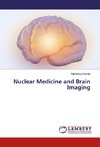 Nuclear Medicine and Brain Imaging