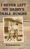 I Never Left My Daddy's Table Hungry
