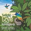 Twilight Love of the Hummingbirds