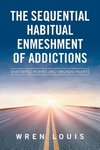 Louis, W: Sequential Habitual Enmeshment of Addictions