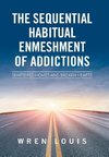 Louis, W: Sequential Habitual Enmeshment of Addictions