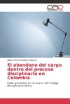 El abandono del cargo dentro del proceso disciplinario en Colombia