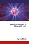 Pseudopotentials in Plasma Physics