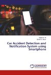 Car Accident Detection and Notification System using Smartphone