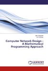 Computer Network Design - A Mathematical Programming Approach