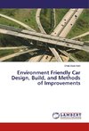 Environment Friendly Car Design, Build, and Methods of Improvements