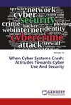 When Cyber Systems Crash: Attitudes Towards Cyber Use And Security
