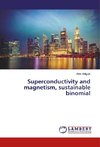 Superconductivity and magnetism, sustainable binomial