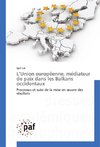 L'Union européenne, médiateur de paix dans les Balkans occidentaux