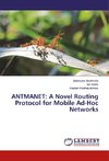 ANTMANET: A Novel Routing Protocol for Mobile Ad-Hoc Networks