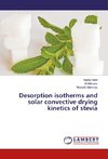 Desorption isotherms and solar convective drying kinetics of stevia