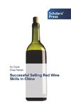 Successful Selling Red Wine Skills in China
