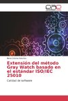 Extensión del método Gray Watch basado en el estándar ISO/IEC 25010