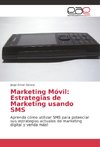 Marketing Móvil: Estrategias de Marketing usando SMS