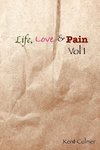 Life, Love & Pain. Vol 1