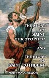 The Story of Saint Christopher and the Story of Saint Cuthbert
