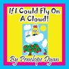 If I Could Fly On A Cloud!