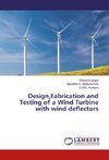 Design, Fabrication and Testing of a Wind Turbine with Wind Deflectors