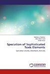 Speciation of Sophisticated Toxic Elements
