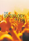 The Sociology of Fun
