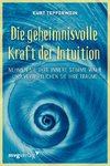 Die geheimnisvolle Kraft der Intuition