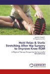 Hold Relax & Static Stretching After Hip Surgery to Improve Knee ROM